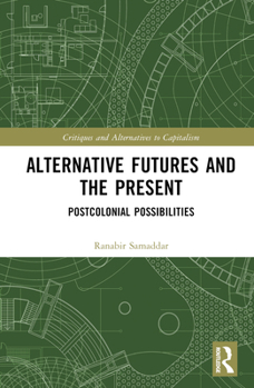 Hardcover Alternative Futures and the Present: Postcolonial Possibilities Book