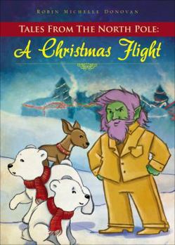 Paperback Tales from the North Pole: A Christmas Flight Book