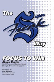 Paperback The Super Freak Way ... Focus to Win Book