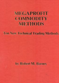 Hardcover Megaprofit Commodity Methods: Ten New Technical Trading Methods Book