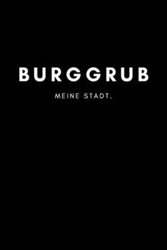 Burggrub: Notizbuch A5 120 Seiten mit Punktraster | Notizbuch, Planer, Notizheft, Schreibblock, Tagebuch, Notebook für deine Stadt (German Edition)
