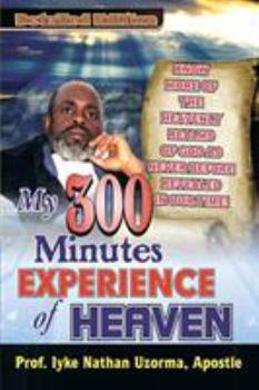 Paperback My 300 Minutes Experience of Heaven: Detailed Edition Book