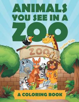 Paperback Animals You See in a Zoo (A Coloring Book) Book