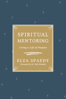 Paperback Spiritual Mentoring: Living a Life of Purpose Book