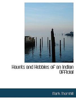 Haunts and Hobbies of an Indian Official
