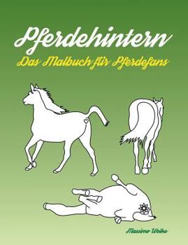 Paperback Pferdehintern - Das Malbuch für Pferdefans [German] Book