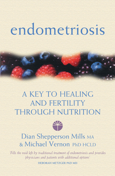Paperback Endometriosis: A Key to Healing and Fertility Through Nutrition Book
