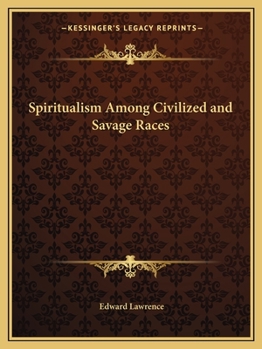 Paperback Spiritualism Among Civilized and Savage Races Book