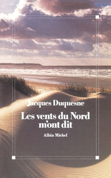 Paperback Les Vents du Nord m'ont dit: Chronique, souvenirs et rêves (French Edition) [French] Book