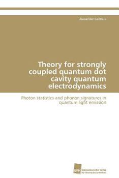 Paperback Theory for strongly coupled quantum dot cavity quantum electrodynamics Book