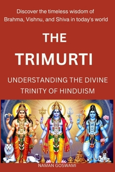 Paperback The Trimurti: -Brahma, Vishnu, and Shiva. Book
