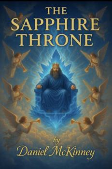 Paperback The Sapphire Throne: A Spiritual Warfare Adventure Book