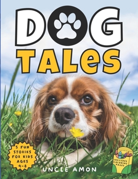 Paperback Dog Tales: Unleashing Love, Laughter, and Friendship Includes Fun Dog Coloring Pages Book