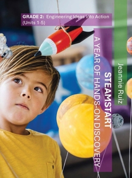 Hardcover STEAMStart Grade 2 Units 1-5: Engineering Ideas Into Action Book
