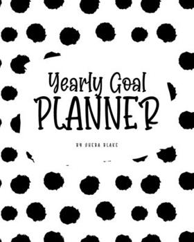 Paperback Yearly Goal Planner (8x10 Softcover Log Book / Tracker / Planner) Book
