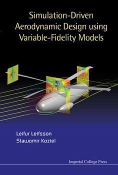 Hardcover Simulation-Driven Aerodynamic Design Using Variable-Fidelity Models Book