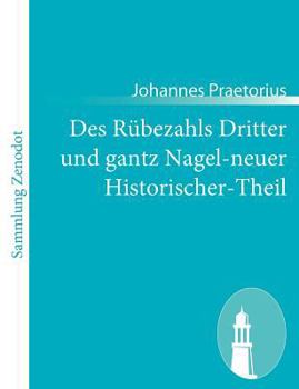 Paperback Des Rübezahls Dritter und gantz Nagel-neuer Historischer-Theil [German] Book