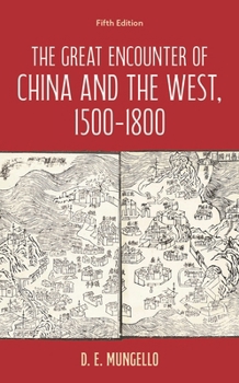 The Great Encounter of China and the West, 1500-1800