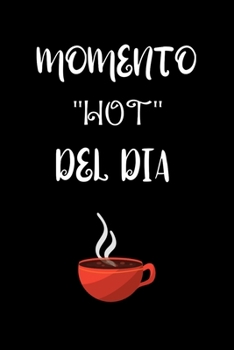 Momento "HOT" del dia: Funny Spanish Quotes Notebook. Sarcastic Humor Gag Gift. Libretas de Apuntes Para Mujeres (Spanish Edition)