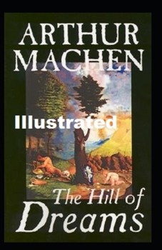Paperback The Hill Of Dreams Illustrated Book