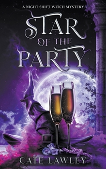 Star of the Party - Book #2 of the Night Shift Witch