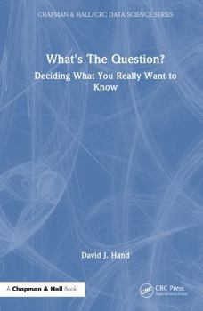 Hardcover What's the Question?: Deciding What You Really Want to Know Book
