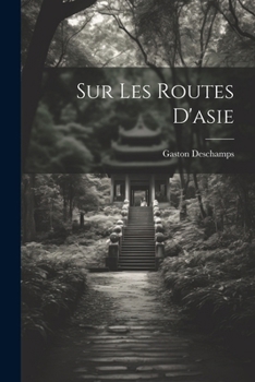 Paperback Sur Les Routes D'asie [French] Book