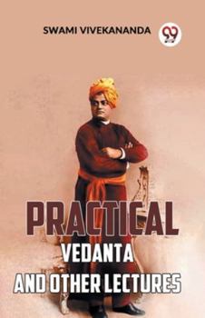Paperback Practical Vedanta And Other Lectures Book