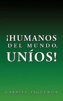 Paperback Humanos del Mundo, Unios! [Spanish] Book