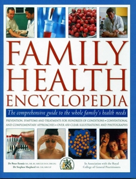 Paperback Family Health Encyclopedia: The Comprehensive Guide to the Whole Family's Health Needs; In Association with the Royal College of General Practitioners Book