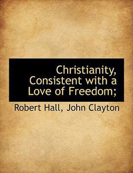 Paperback Christianity, Consistent with a Love of Freedom; [Large Print] Book