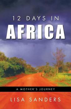 Paperback 12 Days in Africa: A Mother's Journey Book