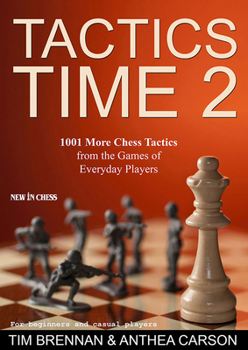 Paperback Tactics Time 2: 1001 More Chess Tactics from the Games of Everyday Players Book