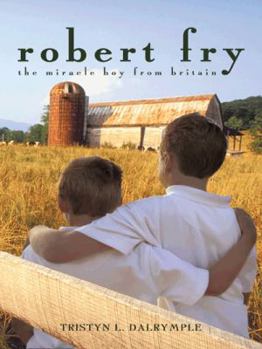 Paperback Robert Fry: The Miracle Boy from Britain Book