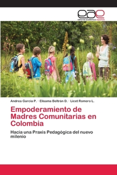Empoderamiento de Madres Comunitarias en Colombia: Hacia una Praxis Pedagógica del nuevo milenio