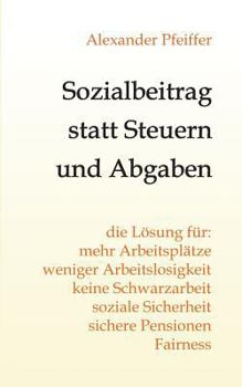 Paperback Sozialbeitrag statt Steuern und Abgaben [German] Book