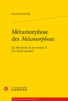 Paperback Metamorphose Des Metamorphoses: La Reecriture de la Version Z de l'Ovide Moralise [French] Book