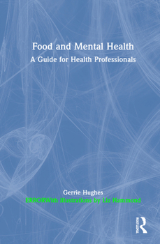 Hardcover Food and Mental Health: A Guide for Health Professionals Book