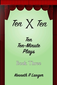 Paperback Ten By Ten: Book Three: Ten Ten-Minute Plays Book