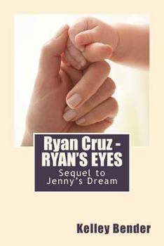Paperback Ryan Cruz - RYAN'S EYES: Sequel to Jenny's Dream Book