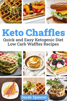 Paperback Keto Chaffles: Quick and Easy Ketogenic Diet Low Carb Waffles Recipes Book