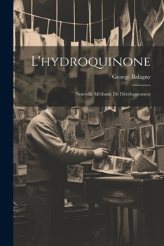 Paperback L'hydroquinone: Nouvelle me&#769;thode de de&#769;veloppement [French] Book