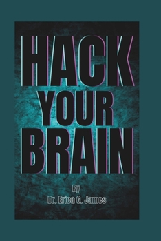 HACK YOUR BRAIN: Control Your World