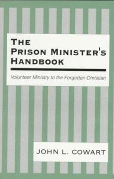 Paperback The Prison Minister's Handbook: Volunteer Ministry to the Forgotten Christian Book
