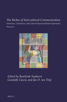 Paperback The Riches of Intercultural Communication: Volume 1: Interactive, Contrastive, and Cultural Representational Approaches Book