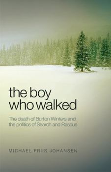 Paperback Boy Who Walked: The Death of Burton Winters and the Politics of Search and Rescue Book