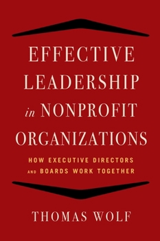 Paperback Effective Leadership for Nonprofit Organizations: How Executive Directors and Boards Work Together Book