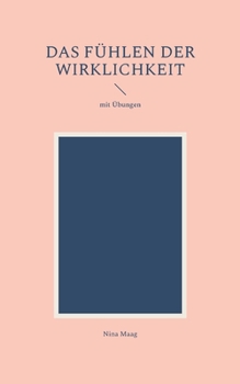 Paperback Das Fühlen der Wirklichkeit: mit Übungen [German] Book