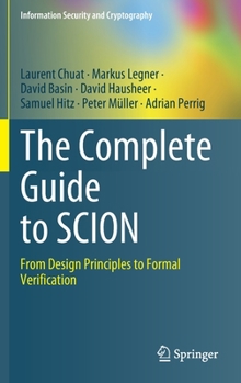 Hardcover The Complete Guide to Scion: From Design Principles to Formal Verification Book