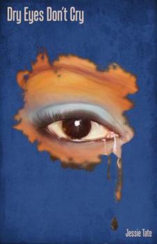 Dry Eyes Don't Cry